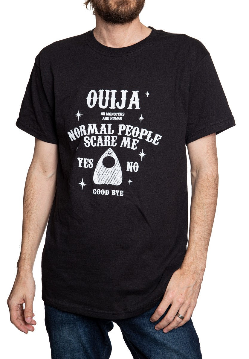 Ouija Board T-Shirt. "Normal People Scare Me"